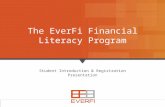 1 Student Introduction  Registration Presentation The EverFi Financial Literacy Program.