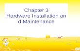 Chapter 3 Hardware Installation and Maintenance. Requirements: 1. Hardware Installation 2. Computer Maintenace and Error Messages.