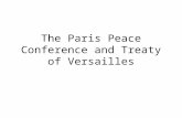 The Paris Peace Conference and Treaty of Versailles.