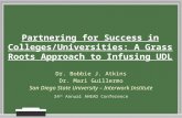Partnering for Success in Colleges/Universities: A Grass Roots Approach to Infusing UDL Dr. Bobbie J. Atkins Dr. Mari Guillermo San Diego State University.