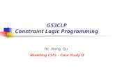 G53CLP Constraint Logic Programming Modeling CSPs  Case Study II Dr Rong Qu.