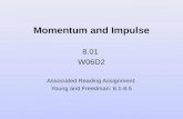 Momentum and Impulse 8.01 W06D2 Associated Reading Assignment: Young and Freedman: 8.1-8.5.