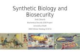 Synthetic Biology and Biosecurity Brett Edwards Biochemical Security 2030 Project University of Bath SfAM Winter Meeting 15/0/14.