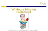 Writing a Mission Statement AVID Standard 1.3 Refine personal and academic goals.