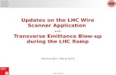 LHC Updates on the LHC Wire Scanner Application --- Transverse Emittance Blow-up during the LHC Ramp Verena Kain, Maria Kuhn 1 11/12/2013.