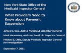 What Providers Need to Know about Payment Suspension New York State Office of the Medicaid Inspector General James C. Cox, Acting Medicaid Inspector General.