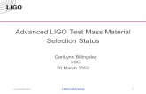 LIGO-G030074-00-D LIGO Laboratory1 Advanced LIGO Test Mass Material Selection Status GariLynn Billingsley LSC 20 March 2003.