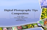 Digital Photography Tips Composition Kathy Haley Sonoraville High School Calhoun, GA