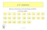 DMOL.St Thomas More C3: Starters Revise formulae and develop problem solving skills. 123456789 101112131415161718 19 2021 222324.