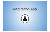 Meditation App. Main Menu Why Meditate? Feedback Resources Knowledge Checks Stress Log Meditation Log Meditation Techniques Log Summaries.