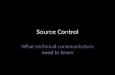 Source Control What technical communicators need to know.