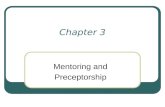 Chapter 3 Mentoring and Preceptorship. Mentoring.