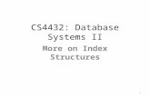 CS4432: Database Systems II More on Index Structures 1.