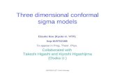 Three dimensional conformal sigma models Collaborated with Takeshi Higashi and Kiyoshi Higashijima (Osaka U.) Etsuko Itou (Kyoto U. YITP) hep-th/0702188.