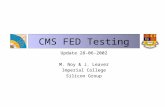 CMS FED Testing Update 28-06-2002 M. Noy  J. Leaver Imperial College Silicon Group.