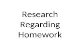 Research Regarding Homework. Center for Public Education Key lessons: What Research says about the value of Homework. Skim the article and find:  Two.