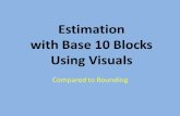 Estimation with Base 10 Blocks Using Visuals Compared to Rounding.