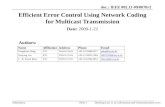 Doc.: IEEE 802.11-09/0070r2 SubmissionSlide 1 Efficient Error Control Using Network Coding for Multicast Transmission Date: 2009-1-22 Authors: DooJung.