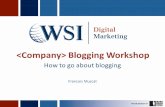 Blogging Workshop How to go about blogging Francois Muscat.