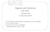 Signals and Systems Fall 2003 Lecture #6 23 September 2003 1. CT Fourier series reprise, properties, and examples 2. DT Fourier series 3. DT Fourier series.