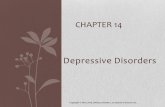 Depressive Disorders CHAPTER 14 Copyright  2014, 2010, 2006 by Saunders, an imprint of Elsevier Inc.