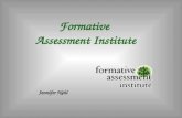 Formative Assessment Institute Jennifer Nehl. Outcomes To develop an understanding of how and when to utilize formative assessments. To extend our knowledge.