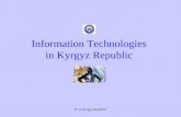 IT in Kyrgyz Republic Information Technologies in Kyrgyz Republic.