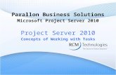 Parallon Business Solutions Microsoft Project Server 2010 Project Server 2010 Concepts of Working with Tasks.