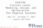 Penn ESE370 Fall 2012 -- Townley  DeHon ESE370: Circuit-Level Modeling, Design, and Optimization for Digital Systems Day 13: October 3, 2012 Layout and.