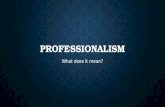 PROFESSIONALISM What does it mean?. PROFESSIONAL COMMUNICATIONS Communication is: Communication is: Sending and receiving messages Sending and receiving.