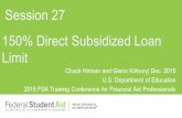 Chuck Hirman and Glenn Kirksey| Dec. 2015 U.S. Department of Education 2015 FSA Training Conference for Financial Aid Professionals 150% Direct Subsidized.