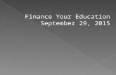 Finance Your Education September 29, 2015. Budgeting for student lifeHow much will your post-secondary education cost?