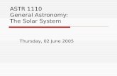 ASTR 1110 General Astronomy: The Solar System Thursday, 02 June 2005.