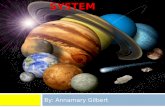 OUR SOLAR SYSTEM By: Annamary Gilbert. The Solar System OOur Solar System consists of stars, planets, dwarf planets, asteroids, gas, and because of.