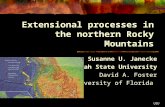 USU Extensional processes in the northern Rocky Mountains Susanne U. Janecke Utah State University David A. Foster University of Florida.