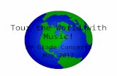 Tour the World with Music! 3 rd Grade Concerts May 2012.
