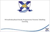 Y8 Individualised Study Programme Parents Briefing Evening.