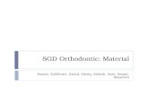 SGD Orthodontic: Material Hamzi, Zulkhairi, Azizul, Haziq, Aishah, Anis, Asmat, Masyitah.