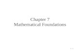 7 - 1 Chapter 7 Mathematical Foundations. 7 - 2 Notions of Probability Theory Probability theory deals with predicting how likely it is that something.