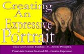Visual Arts Content Standard 1.0  Artistic Perception Visual Arts Content Standard 2.0  Creative Expression.