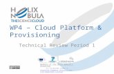 WP4  Cloud Platform  Provisioning Technical Review Period 1 This document produced by Members of the Helix Nebula consortium is licensed under a Creative.