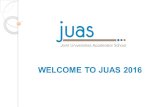 WELCOME TO JUAS 2016. PRACTICAL INFORMATION  FACILITIES ACCOMMODATION  TRANSPORTATION MEALS EXCURSIONS.