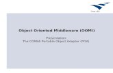Presentation: The CORBA Portable Object Adapter (POA) Object Oriented Middleware (OOMI)