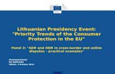 Lithuanian Presidency Event: Priority Trends of the Consumer Protection in the EU Panel 3: ADR and ODR in cross-border and online disputes  practical.