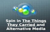 Spin in The Things They Carried and Alternative Media.