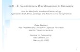 1 RCM  4: From Enterprise Risk Management to Ratemaking How the Hartfords Benchmark Methodology Approaches Risk, Price, Leverage and Return Across its.