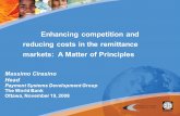 Enhancing competition and reducing costs in the remittance markets: A Matter of Principles Massimo Cirasino Head Payment Systems Development Group The.