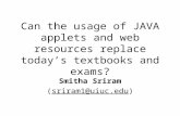 Can the usage of JAVA applets and web resources replace todays textbooks and exams? Smitha Sriram