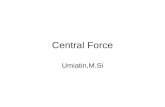 Central Force Umiatin,M.Si. The aim : to evaluate characteristic of motion under central force field.