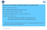 21-09-0016-00-bcst IEEE 802.21 MEDIA INDEPENDENT HANDOVER DCN: 21-09-0016-00-bcst Title: HBSG Requirements and Use Cases Date Submitted: January, 2009.